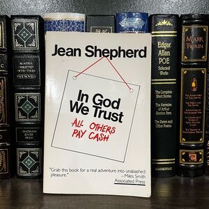 In God We Trust All Others Pay Cash by Jean Shepherd - 1991 Fiction/Humor